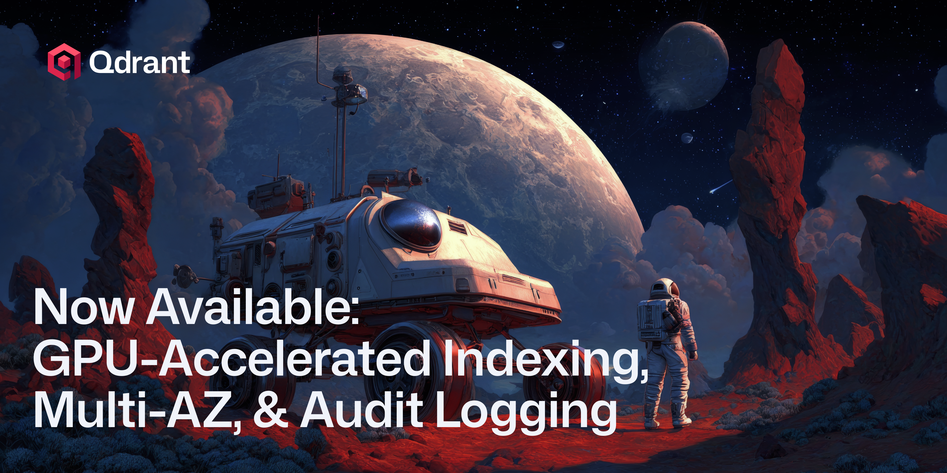 Now Available on Qdrant Cloud: GPU Indexing, Multi-AZ, and Audit Logging